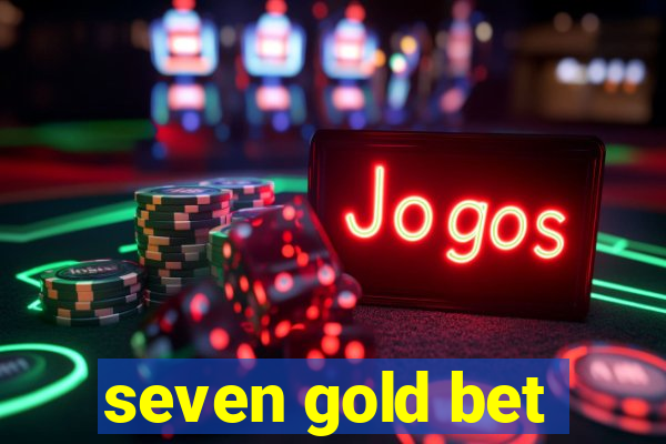 seven gold bet